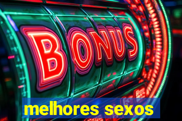 melhores sexos